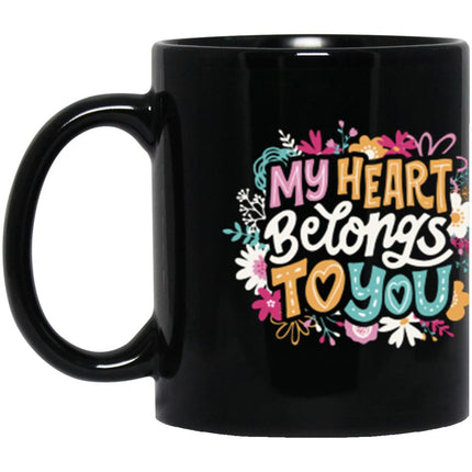 My Heart Belongs To You 11oz Black Mug