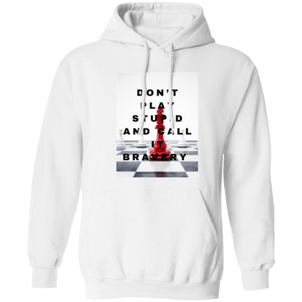 Don't Play Stupid Pullover Hoodie