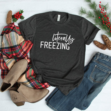 Literally Freezing T-Shirt, Christmas Tee Shirt