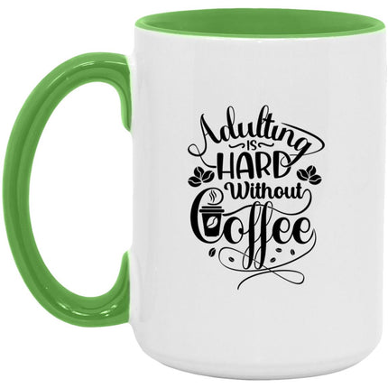 Adulting is hard 15oz. Accent Coffee Mug