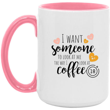 I Want Someone 15oz. Accent Coffee Mug